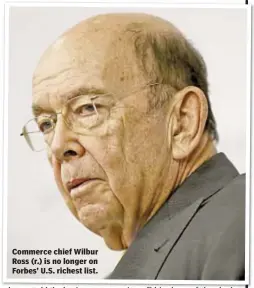  ??  ?? Commerce chief Wilbur Ross (r.) is no longer on Forbes’ U.S. richest list.