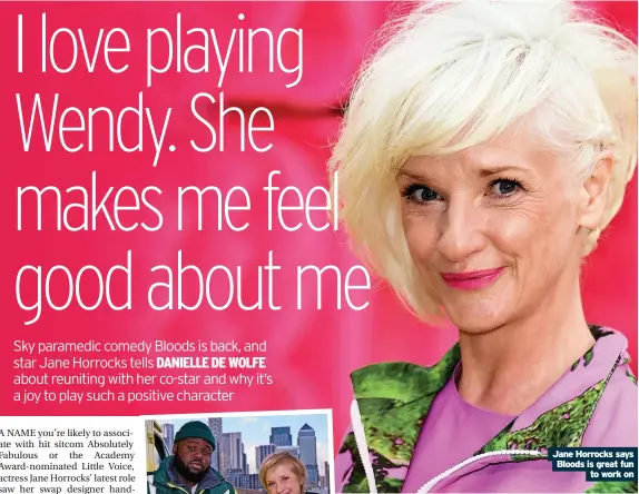  ?? ?? Jane Horrocks says Bloods is great fun to work on