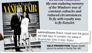  ??  ?? SELF-PROMOTION: Taseer tweets about his article in Vanity Fair, left