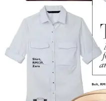  ??  ?? Shirt, RM139, Zara