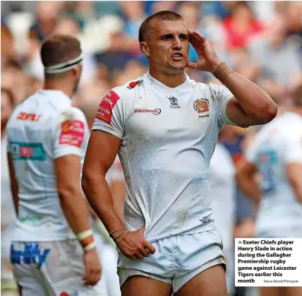  ?? Steve Bond/Pinnacle ?? Exeter Chiefs player Henry Slade in action during the Gallagher Premiershi­p rugby game against Leicester Tigers earlier this month