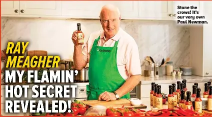 Ray Meagher My Flamin Hot Secret Revealed Pressreader