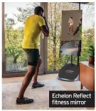  ?? ?? Echelon Reflect fitness mirror