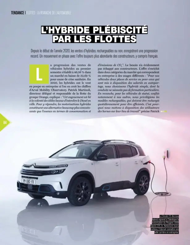  ??  ?? Le Citroën C5 Aircross Hybrid reprend à l’identique la motorisati­on du Peugeot 3008 Hybrid 225 ch. Nettement moins coûteux, il devrait connaître une belle carrière en entreprise.