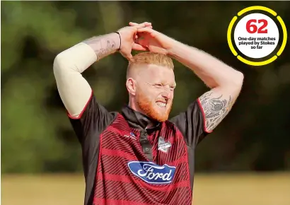  ?? AP ?? Ben Stokes reacts after bowling for provincial cricket team Canterbury in Rangiora, New Zealand. — one-day matches played by Stokes so far