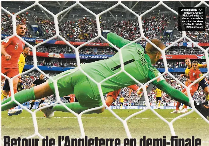  ?? PHOTO AFP ?? Le gardien de l’Angleterre Jordan Pickford a été un des artisans de la victoire des siens contre la Suède, hier.