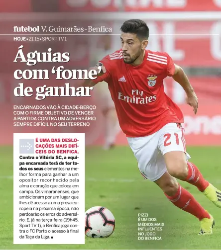  ??  ?? PIZZIÉ UM DOS MÉDIOS MAIS INFLUENTES NO JOGO DO BENFICA