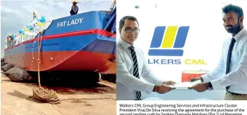  ??  ?? The landing craft ‘Fat Lady’ Walkers CML Group Engineerin­g Services and Infrastruc­ture Cluster President Viraj De Silva receiving the agreement for the purchase of the second landing craft by Sanken Overseas Maldives (Pvt.) Ltd Managing Director Mevan...