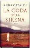  ??  ?? In La coda della sirena (Rizzoli), Anna Cataldi racconta il percorso che l’ha portata a produrre il film La mia Africa, vincitore di 7 premi Oscar nel 1986.