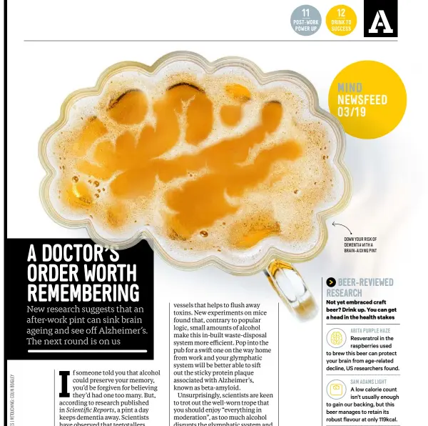  ??  ?? DOWN YOUR RISK OF DEMENTIA WITH A BRAIN-AIDING PINT