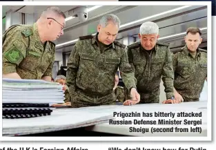  ?? ?? Prigozhin has bitterly attacked Russian Defense Minister Sergei
Shoigu (second from left)