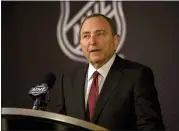  ?? THE ASSOCIATED PRESS — 2018 ?? NHL commission­er Gary Bettman said it’s possible the regular season may not be completed when action returns.