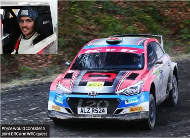  ?? Photos: Paul Lawrence, Michal Kondrowski, Oliver Hegarty ?? Pryce would consider a joint BRC and WRC quest