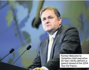  ??  ?? Former Welcome to Yorkshire chief executive Sir Gary Verity delivers a speech ahead of the 2014 Tour De France