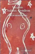  ??  ?? FAIS DE BEAUX RÊVES Virginie Chaloux-Gendron Éditions du Boréal 218 pages