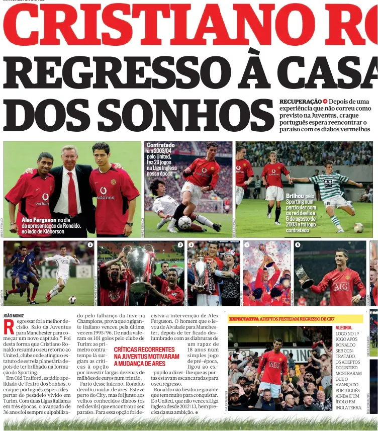  ??  ?? Alex Ferguson no dia da apresentaç­ão de Ronaldo, ao lado de Kléberson
1
Contratado em 2003/04 pelo United, fez 29 jogos na Liga inglesa nessa época
23
4
Brilhou pelo Sporting num particular com os red devils a 6 de agosto de 2003 e foi logo contratado
5