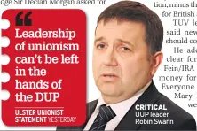  ??  ?? CRITICAL UUP leader Robin Swann