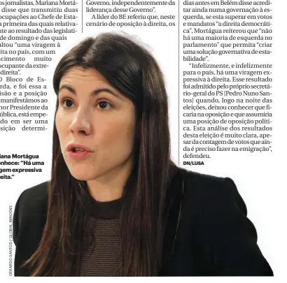  ?? ?? Mariana Mortágua reconhece: “Há uma viragem expressiva à direita.”