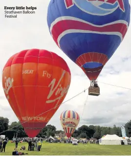  ??  ?? Every little helps Strathaven Balloon Festival