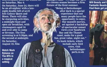  ??  ?? Watch Mark Rylance as The BFG in a magical setting