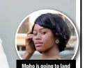  ??  ?? Mpho is going to land herself in the middle of a royal hornet’s nest.