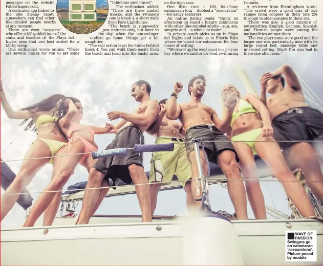  ??  ?? WAVE OF PASSION: Swingers go on catamaran ‘sexcursion­s’. Picture posed by models
