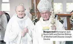  ??  ?? Respected Monsignor Jack Burns (left) and former Bishop of Motherwell Diocese Joseph Devine