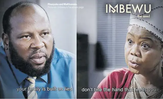  ?? Pictures: Imbewu’s Facebook page ?? Phunyuka and MaKhumalo.