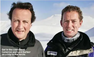  ??  ?? Out in the cold: David Cameron and Lord Barker on a trip to the Arctic