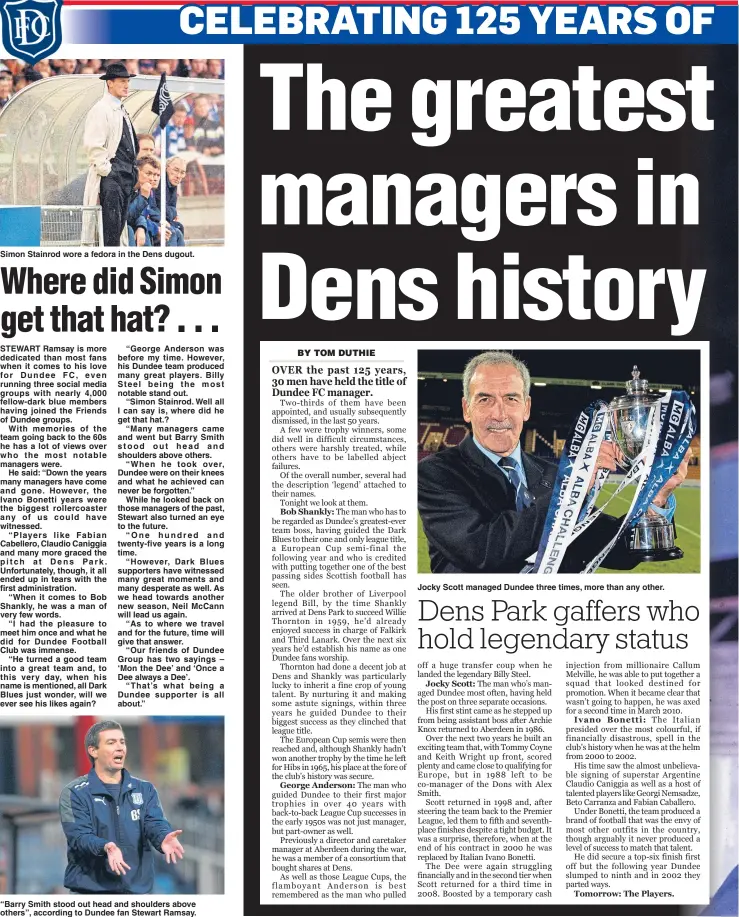  ??  ?? Simon Stainrod wore a fedora in the Dens dugout. STEWART Ramsay is more dedicated than most fans when it comes to his love for Dundee FC, even running three social media groups with nearly 4,000 fellow-dark blue members having joined the Friends of...