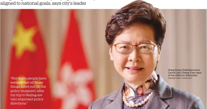  ?? EDMOND TANG / CHINA DAILY ?? Hong Kong Chief Executive Carrie Lam Cheng Yuet-ngor at her office in Admiralty.