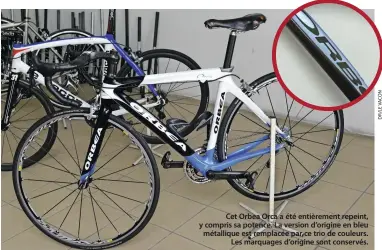  ??  ?? Cet Orbea Orca a été entièremen­t repeint, y compris sa potence. La version d’origine en bleu métallique est remplacée par ce trio de couleurs. Les marquages d’origine sont conservés.