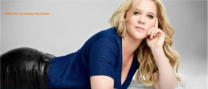  ??  ?? FUNNY GIRL: Top comedian Amy Schumer