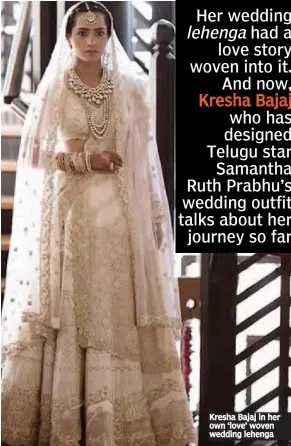  ??  ?? Kresha Bajaj in her own ‘love’ woven wedding lehenga
