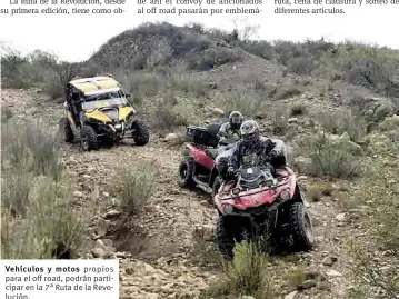  ??  ?? Vehículos y motos propios para el off road, podrán participar en la 7ª Ruta de la Revolución.