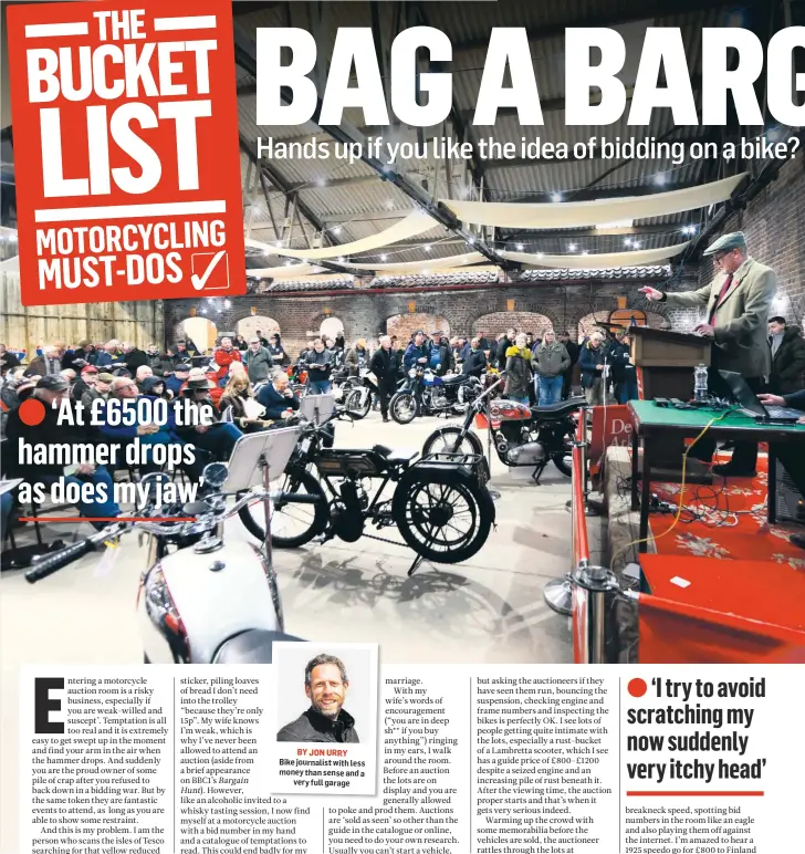  ?? BY JON URRY ?? Bike journalist with less money than sense and a very full garage