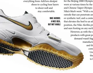  ??  ?? Nike Akribis: A Nice idea, But not viable