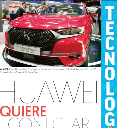  ??  ?? ALIANZA. En abril, Huawei lanzó su primer vehículo conectado como resultado de la asociación con PSA Group, dueña de Peugeot, Citröen y Opel.