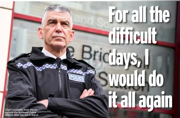  ??  ?? Chief Constable Andy Marsh outside the Bridewell Police Station after the riot in March