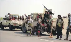  ?? EPA ?? Yemeni government forces put pressure on Houthi positions and supply lines in the port city of Hodeidah