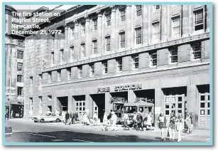  ??  ?? The fire station on Pilgrim Street, Newcastle, December 21, 1972