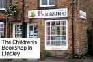  ?? ?? The Children’s Bookshop in Lindley