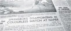  ?? PHOTO: OTAGO DAILY TIMES ?? Found in the ODT archives, a headline in the paper from July 2, 1956 during the Springbok tour. We wonder, was the subeditor quietly making a point about apartheid?