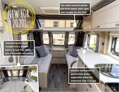  ??  ?? Converting the front lounge into a double bed is a fuss-free affair, and the results are comfy The wide sunroof across the front panel adds light and creates an airy feel Kitchen workspace is generously given – especially when the extension flap is in use