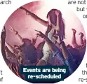  ?? ?? Events are being re-scheduled