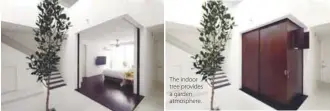  ??  ?? (right) All the bedrooms have sliding doors.
The indoor tree provides a garden atmosphere.