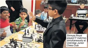  ??  ?? Shreyas Royal played 17 matches simultaneo­usly at Uxbridge Junior Chess Club