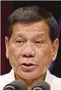  ??  ?? Rodrigo Duterte