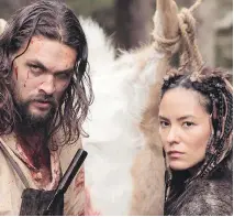  ?? BELL/DISCOVERY ?? Jason Momoa and Jessica Matten star in Frontier, a new Canadian series set during the late 18th-century fur trade.