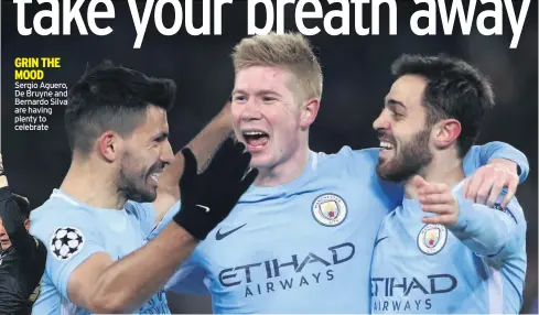  ??  ?? GRIN THE MOOD Sergio Aguero, De Bruyne and Bernardo Silva are having plenty to celebrate